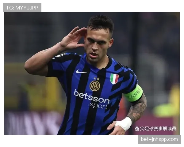 劳塔罗高位抢断如何撕裂防线并提升助攻效率？